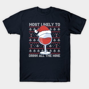 Most Likely to Drink All the Wine // Funny Ugly Christmas Sweater T-Shirt